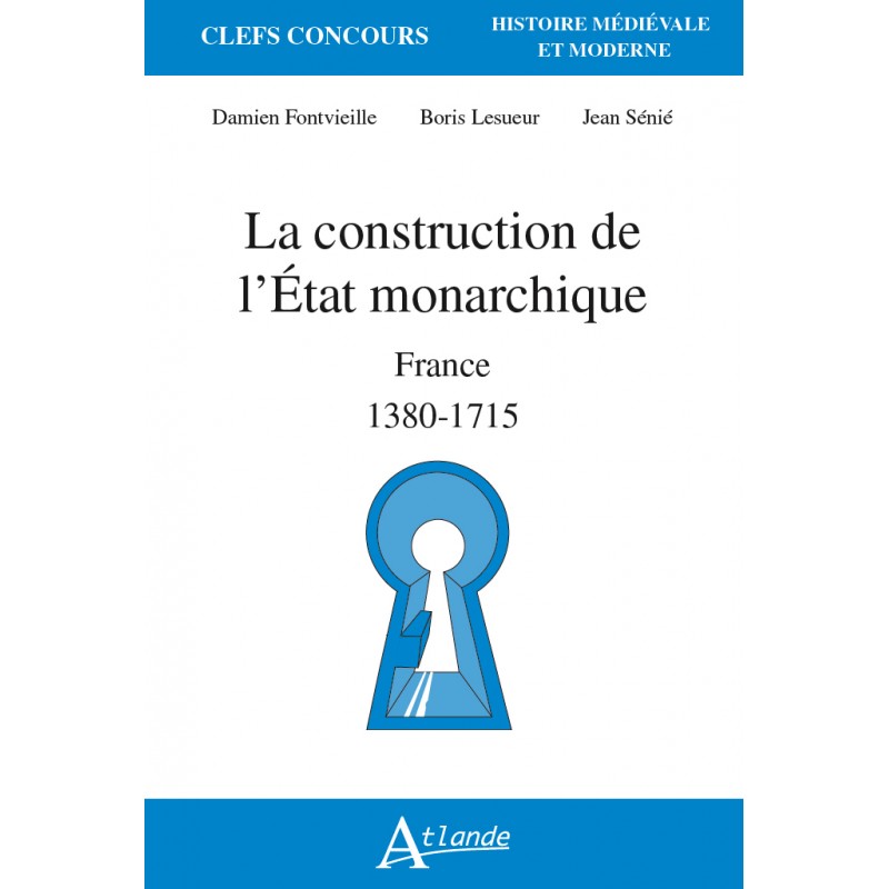 https://www.atlande.eu/1798-large_default/la-construction-de-l-etat-monarchique.jpg