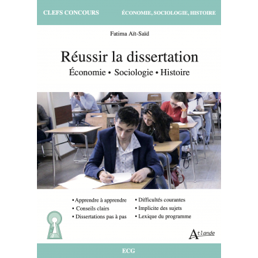 Réussir la dissertation d'économie, sociologie, histoire - ECG